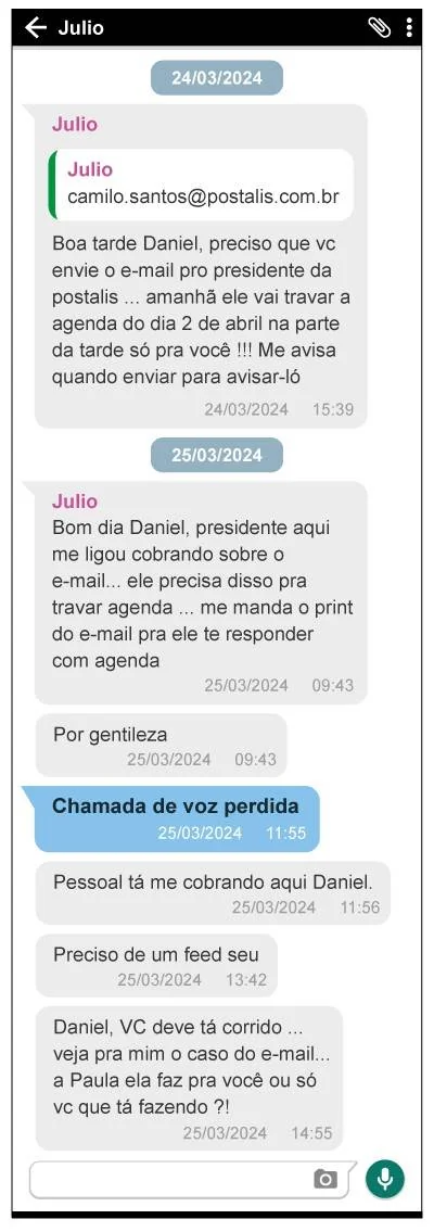 Captura de tela de um aplicativo de mensagens exibindo uma conversa com Julio em 24 e 25 de março de 2024. As mensagens de Julio cobram Daniel sobre o envio de um e-mail importante para o presidente da Postalis, mencionando que o presidente está cobrando e que o e-mail é necessário para travar a agenda. Há uma Chamada de voz perdida de Daniel e Julio pergunta se Paula pode ajudar caso Daniel esteja ocupado